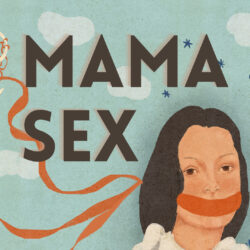 The Mama Sex Revolution Will Not Be Televised
